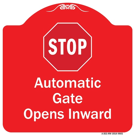 Signmission Stop Automatic Gate Opens Inward W/ Heavy-Gauge Aluminum Architectural Sign, 18" x 18", RW-1818-9885 A-DES-RW-1818-9885